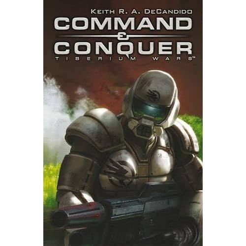 Command & Conquer – Tiberium Wars - Keith R. A. DeCandido