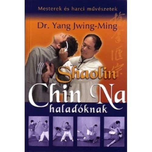 Shaolin Chin Na haladóknak (Mesterek és harci művészetek)